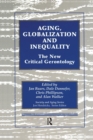 Image for Aging, globalization and inequality  : the new critical gerontology