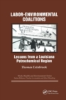 Image for Labor-environmental coalitions  : lessons from a Louisiana petrochemical region