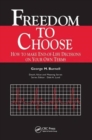 Image for Freedom to choose  : how to make end-of-life decisions on your own terms