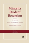 Image for Minority student retention  : the best of the &#39;Journal of college student retention - research theory, &amp; practice