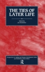 Image for The Ties of Later Life