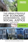 Image for The urban struggle for economic, environmental and social justice  : deepening their roots