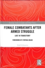 Image for Female combatants after armed struggle  : lost in transition?