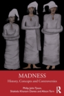 Image for Madness : History, Concepts and Controversies