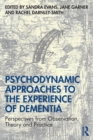 Image for Psychodynamic Approaches to the Experience of Dementia