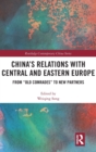Image for China&#39;s relations with Central and Eastern Europe  : from &#39;old comrades&#39; to new partners