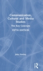 Image for Communication, cultural and media studies  : the key concepts