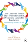 Image for Later-life social support and service provision in diverse and vulnerable populations  : understanding networks of care
