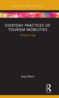 Image for Everyday Practices of Tourism Mobilities