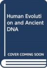 Image for Human Evolution and Ancient DNA