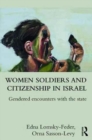 Image for Women soldiers and citizenship in Israel  : gendered encounters with the state