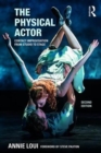 Image for The physical actor  : contact improvisation from studio to stage