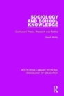 Image for Sociology and school knowledge  : curriculum theory, research and politics