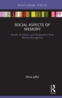 Image for Social aspects of memory  : stories of victims and perpetrators from Bosnia-Herzegovina