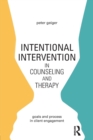 Image for Intentional intervention in counseling and therapy  : goals and processes in client engagement