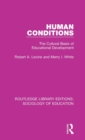 Image for Human conditions  : the cultural basis of educational developments