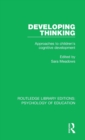 Image for Developing thinking  : approaches to children&#39;s cognitive development