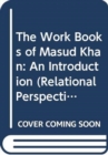 Image for The Work Books of Masud Khan