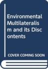 Image for Environmental Multilateralism and its Discontents
