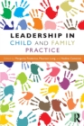 Image for Leadership in Child and Family Practice