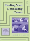 Image for Finding your counseling career  : stories, procedures, and resources for career seekers