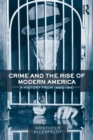 Image for Crime and the Rise of Modern America