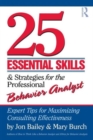 Image for 25 essential skills &amp; strategies for the professional behavior analyst  : expert tips for maximizing consulting effectiveness