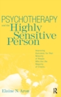 Image for Psychotherapy and the Highly Sensitive Person