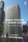 Image for Urban tourism and urban change  : cities in a global economy