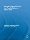 Image for Gender, Migration, and the Public Sphere, 1850-2005