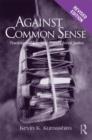 Image for Against common sense  : teaching and learning toward social justice