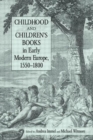 Image for Childhood and Children&#39;s Books in Early Modern Europe, 1550-1800