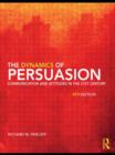 Image for The dynamics of persuasion  : communication and attitudes in the 21st century