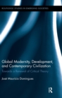 Image for Global Modernity, Development, and Contemporary Civilization