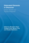 Image for Dislocated elements in discourse  : syntactic, semantic, and pragmatic perspectives