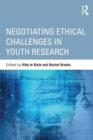 Image for Negotiating Ethical Challenges in Youth Research