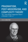Image for Pragmatism, Post-modernism, and Complexity Theory