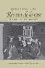 Image for Debating the Roman de la Rose  : a critical anthology