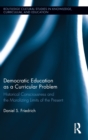 Image for The limits of democratic education as a curricular problem