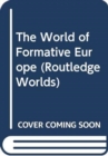 Image for The world of formative Europe