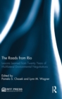 Image for The roads from Rio  : lessons learned from twenty years of multilateral environmental negotiations