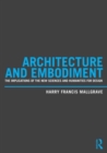 Image for Architecture and embodiment  : the implications of the new sciences and humanities for design