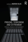 Image for Prisons, terrorism and extremism  : critical issues in management, radicalisation and reform