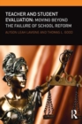 Image for Teacher and student evaluation  : moving beyond the failure of school reform
