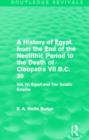 Image for A History of Egypt from the End of the Neolithic Period to the Death of Cleopatra VII B.C. 30 (Routledge Revivals) : Vol. IV: Egypt and Her Asiatic Empire