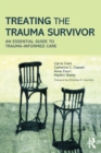 Image for Treating the trauma survivor  : an essential guide to trauma-informed care