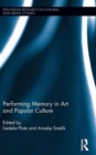 Image for Performing Memory in Art and Popular Culture