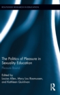 Image for Interrogating the politics of pleasure in sexuality education  : pleasure bound