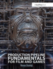 Image for Production Pipeline Fundamentals for Film and Games