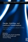 Image for Gender, mobilities and livelihood transformations  : comparing indigenous people in China, India and Laos